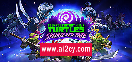 忍者神龟 斯普林特的命运/Teenage Mutant Ninja Turtles: Splintered Fate